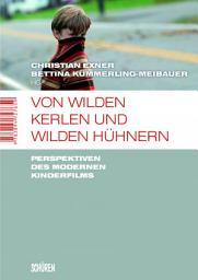 Icon image Von wilden Kerlen und wilden Hühnern: Perspektiven des modernen Kinderfilms