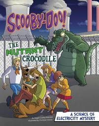 Icon image Scooby-Doo! A Science of Electricity Mystery: The Mutant Crocodile