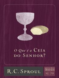 Icon image O Que é a Ceia do Senhor?