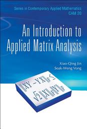 Icon image An Introduction to Applied Matrix Analysis