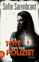 Icon image Die Tote und der Polizist: Thriller, Ausgabe 2