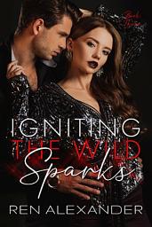 Icon image Igniting the Wild Sparks: A Marriage-Fearing Romance
