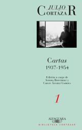 Icon image Cartas 1937-1954 (Tomo 1): Edición a cargo de Aurora Bernárdez y Carles Álvarez Garriga