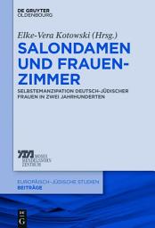Icon image Salondamen und Frauenzimmer: Selbstemanzipation deutsch-jüdischer Frauen in zwei Jahrhunderten