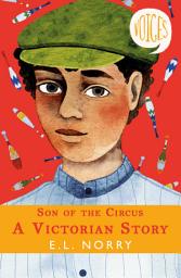 Icon image Son of the Circus: A Victorian Story (Voices #3)