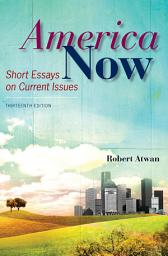 Icon image America Now: Short Essays on Current Issues, Edition 13
