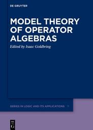 Icon image Model Theory of Operator Algebras