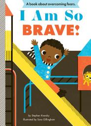 Icon image I Am So Brave!