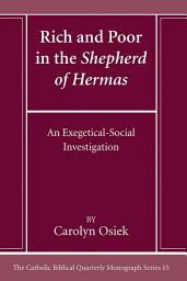 Icon image Rich and Poor in the Shepherd of Hermas: An Exegetical-Social Investigation