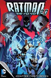 Icon image Batman Beyond 2.0 (2013-) #37