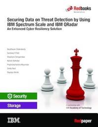 Icon image Securing Data on Threat Detection by Using IBM Spectrum Scale and IBM QRadar: An Enhanced Cyber Resiliency Solution
