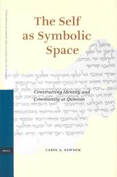 Icon image The Self as Symbolic Space: Constructing Identity and Community at Qumran