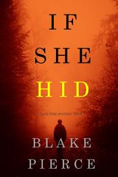 Icon image If She Hid (A Kate Wise Mystery—Book 4)