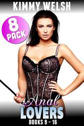 Icon image Anal Lovers 8-Pack : Books 9 to 16 (Anal Sex Erotica First Time Virgin Anal Erotica Collection)
