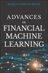 Icon image Advances in Financial Machine Learning
