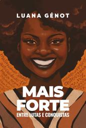 Icon image Mais forte: Entre lutas e conquistas