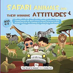 Icon image Safari Animals and their Winning Attitudes: Teaching Muslim Kids About Positive Thinking, Optimism & Good Assumptions from the Teachings of the Holy Quran and Sunnah