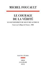 Icon image Le Courage de la vérité: Le gouvernement de soi et des autres. Cours au collège France1984