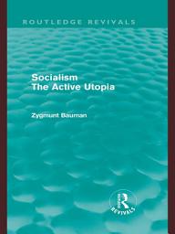 Icon image Socialism the Active Utopia (Routledge Revivals)