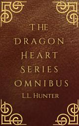 Icon image The Dragon Heart Series Omnibus