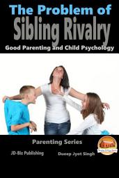 Icon image The Problem of Sibling Rivalry: Good Parenting and Child Psychology