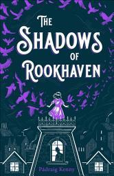 Icon image The Shadows of Rookhaven