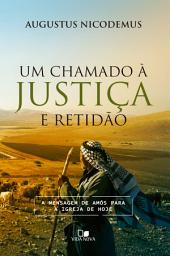 Icon image Um chamado à justiça e retidão: A mensagem de Amós para a igreja de hoje