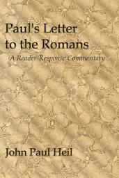 Icon image Paul's Letter to the Romans: A Reader-Response Commentary