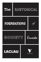 Icon image The Rhetorical Foundations Of Society