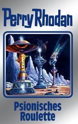 Icon image Perry Rhodan 146: Psionisches Roulette (Silberband): 4. Band des Zyklus "Chronofossilien"