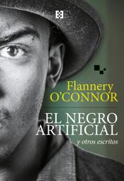 Icon image El negro artificial y otros escritos