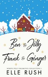 Icon image North Pole Unlimited Collection 3: Two sweet Christmas Romances: Ben and Jilly, Frank and Ginger