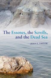 Icon image The Essenes, the Scrolls, and the Dead Sea