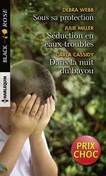 Icon image Sous sa protection - Séduction en eaux troubles - Dans la nuit du bayou