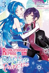 Icon image Revolutionary Reprise of the Blue Rose Princess