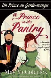Icon image Un Prince au Garde-manger: Une version Cendrillon avec un prince perse et une héritière déchue
