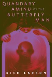 Icon image Quandary Aminu vs The Butterfly Man: A Tor.Com Original