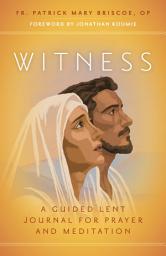 Icon image Witness: A Guided Lent Journal for Prayer and Meditation