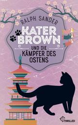 Icon image Kater Brown und die Kämpfer des Ostens: Kurzkrimi