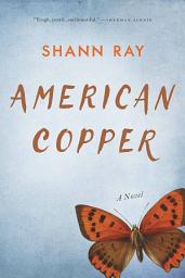 Icon image American Copper: A Novel