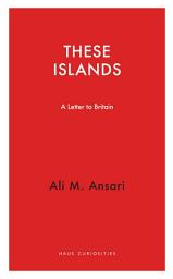 Icon image These Islands: A Letter to Britain