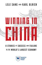 Icon image Winning in China: 8 Stories of Success and Failure in the World's Largest Economy