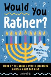 Icon image Would You Rather? Hanukkah Edition: Light Up the Season with a Hilarious Holiday Game for Kids