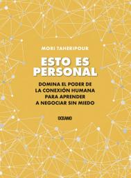 Icon image Esto es personal: Cómo aprovechar el poder de la conexión para negociar sin miedo
