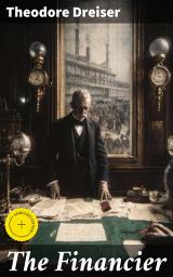 Icon image The Financier: Enriched edition. A Novel