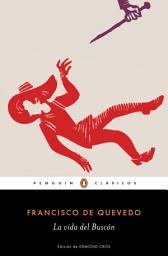 Icon image La vida del Buscón (Los mejores clásicos): edición de un catedrático emérito de la Universidad de Montpellier