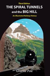 Icon image The Spiral Tunnels and the Big Hill – An Illustrated Railway History