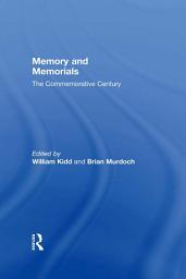 Icon image Memory and Memorials: The Commemorative Century