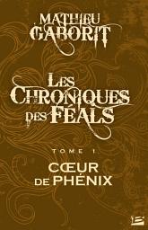 Icon image Les Chroniques des Féals, T1 : Coeur de Phénix