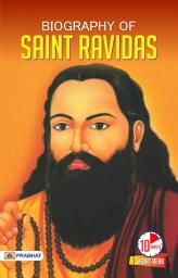 Icon image Biography of Saint Ravidas: Inspirational Biographies For Children: Biography of Saint Ravidas: A Spiritual Journey for Young Souls